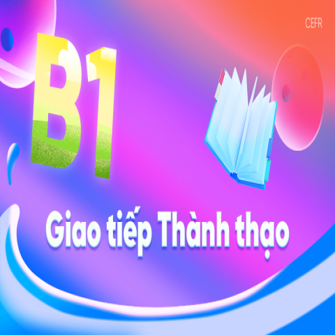 Giao tiếp thành thạo (B1)
