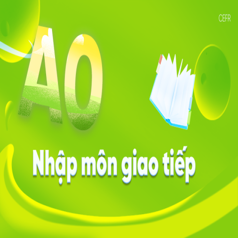 Nhập Môn Giao Tiếp - A0